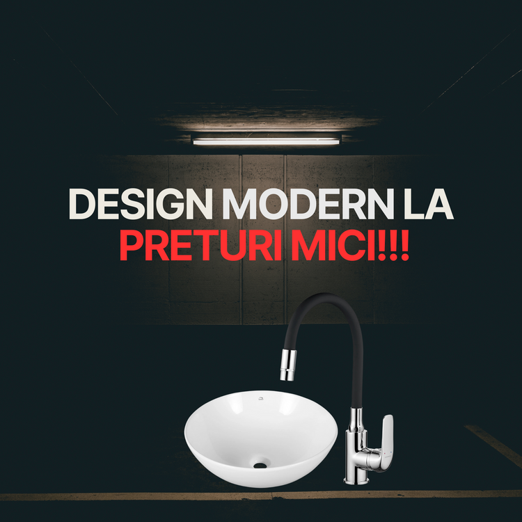 Design modern si prețuri accesibile